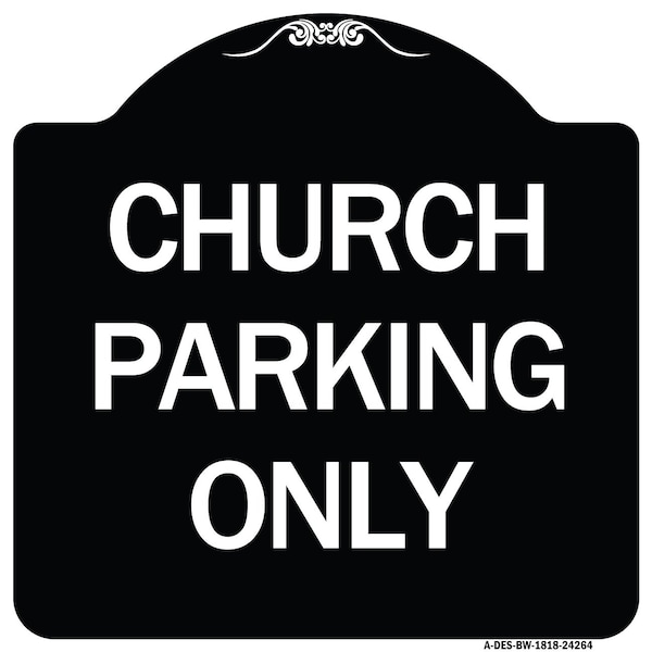 Church Parking Only Heavy-Gauge Aluminum Architectural Sign